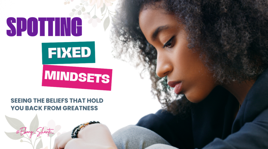 Overcoming a Fixed Mindset for Personal Growth